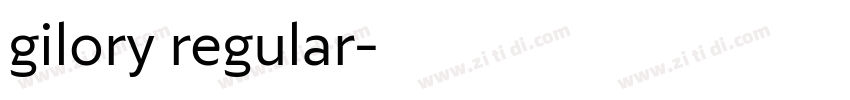gilory regular字体转换 gilory regular字体转换